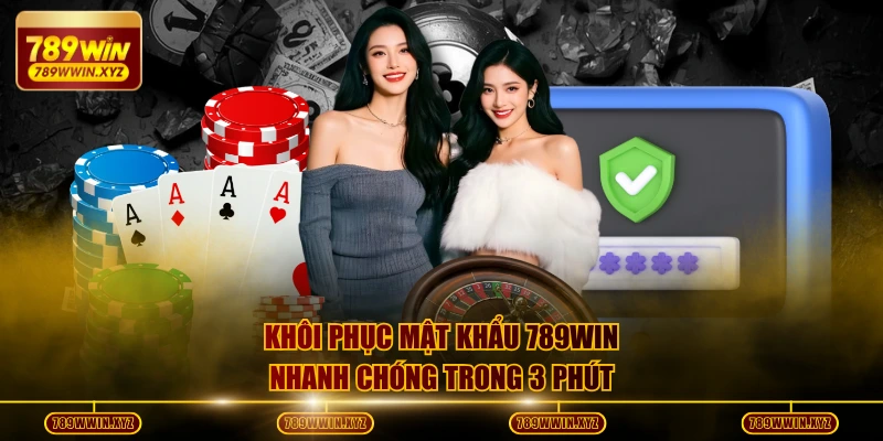 Khôi phục mật khẩu 789WIN nhanh chóng trong 3 phút